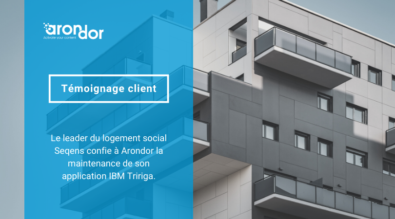 Seqens confie à Arondor la maintenance de son application IBM Tririga