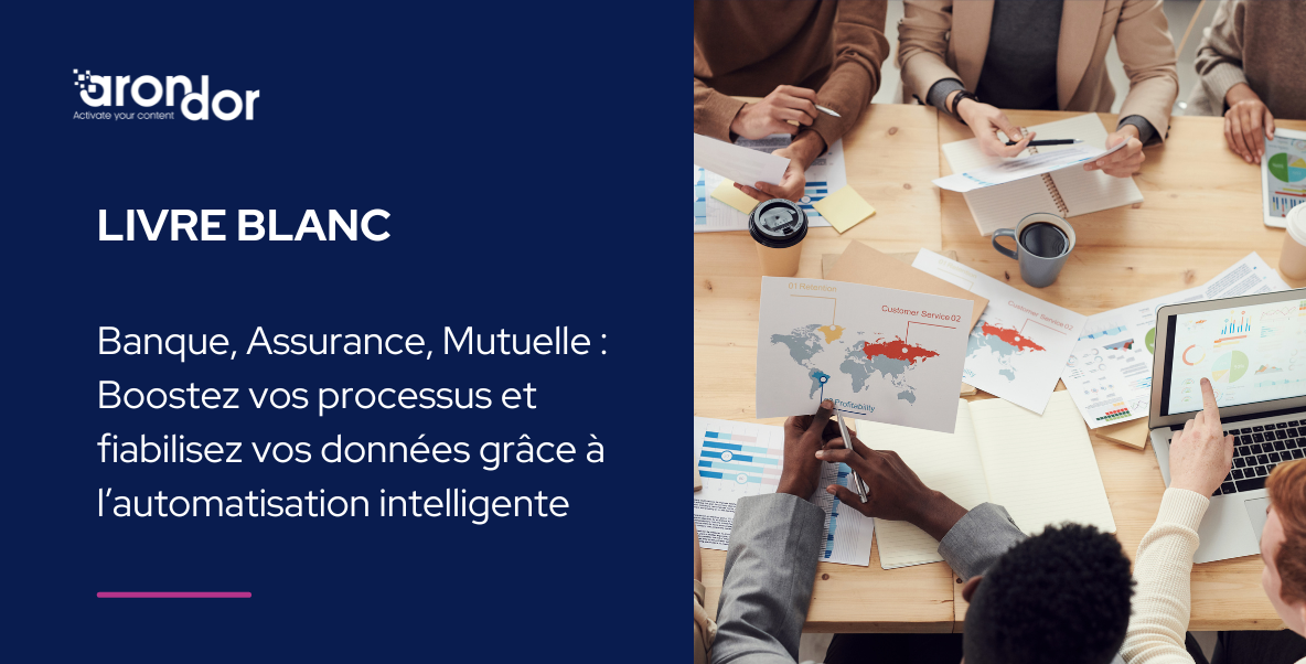 Banque, Assurance, Mutuelle : Boostez vos processus et fiabilisez vos données grâce à l’automatisation intelligente
